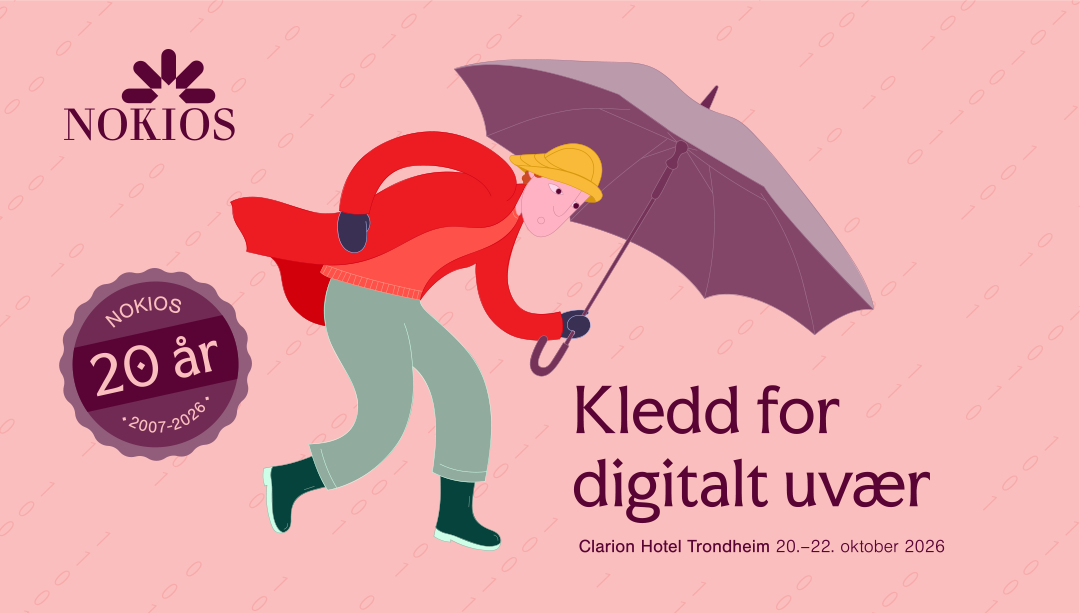 NOKIOS 2026: Kledd for digitalt uvær. NOKIOS 20 år 2007-2026